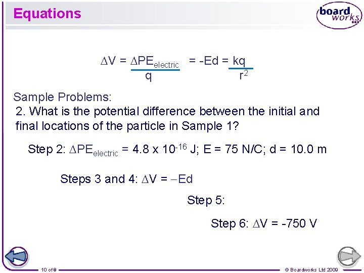 Equations DV = DPEelectric = -Ed = kq q r 2 Sample Problems: 2.