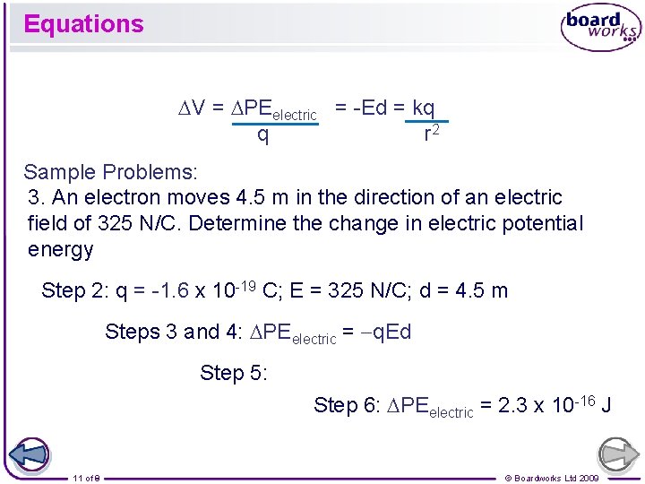 Equations DV = DPEelectric = -Ed = kq q r 2 Sample Problems: 3.