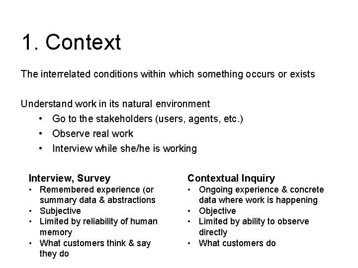 1. Context The interrelated conditions within which something occurs or exists Understand work in