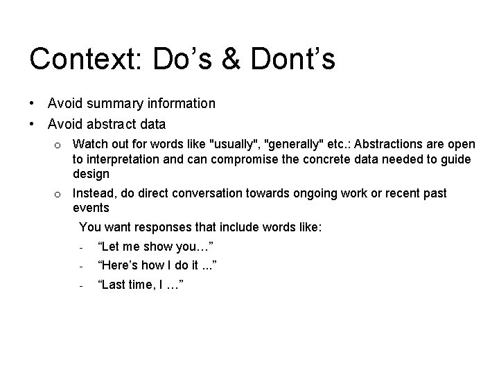 Context: Do’s & Dont’s • Avoid summary information • Avoid abstract data o Watch