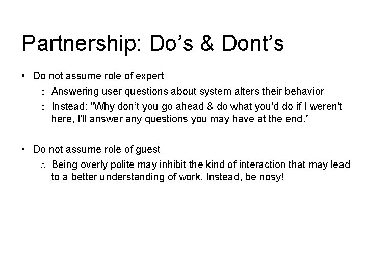 Partnership: Do’s & Dont’s • Do not assume role of expert o Answering user