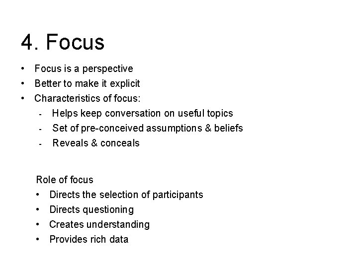 4. Focus • Focus is a perspective • Better to make it explicit •