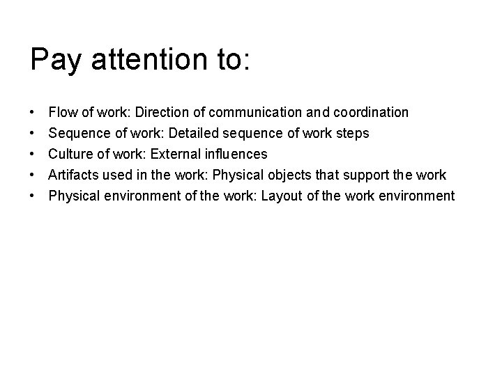 Pay attention to: • • • Flow of work: Direction of communication and coordination