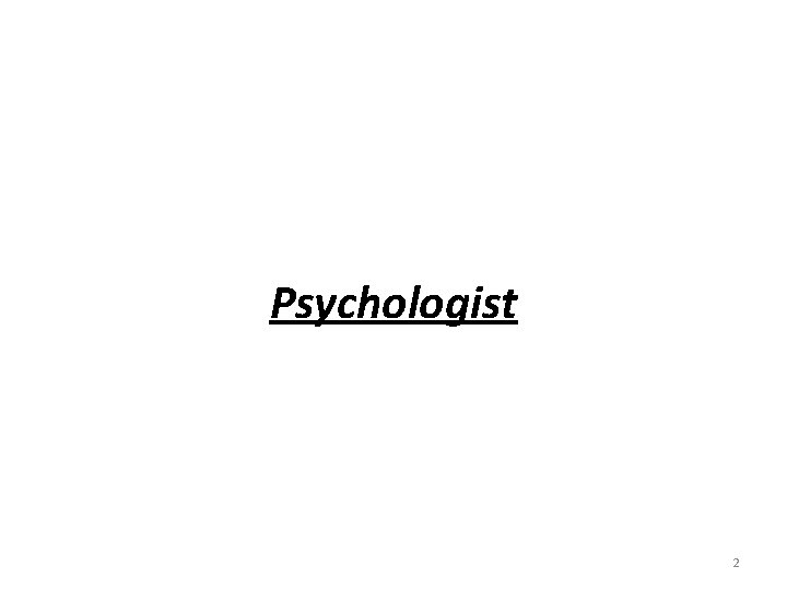 Psychologist 2 