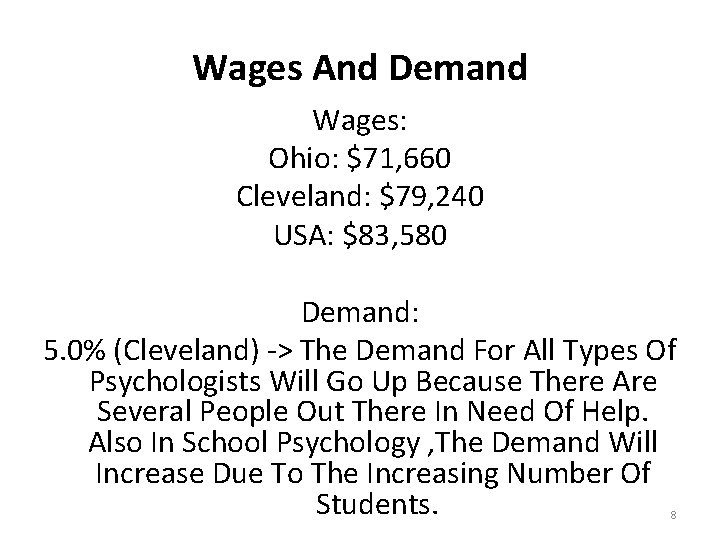 Wages And Demand Wages: Ohio: $71, 660 Cleveland: $79, 240 USA: $83, 580 Demand: