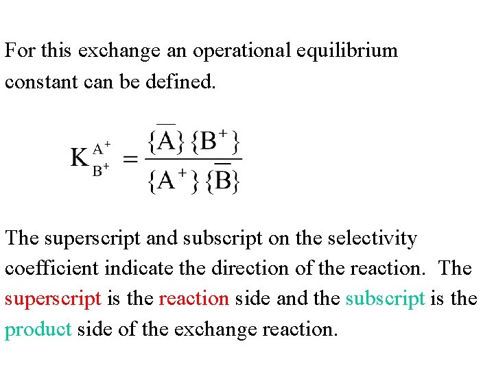 For this exchange an operational equilibrium constant can be defined. The superscript and subscript