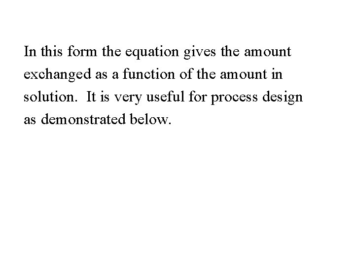 In this form the equation gives the amount exchanged as a function of the