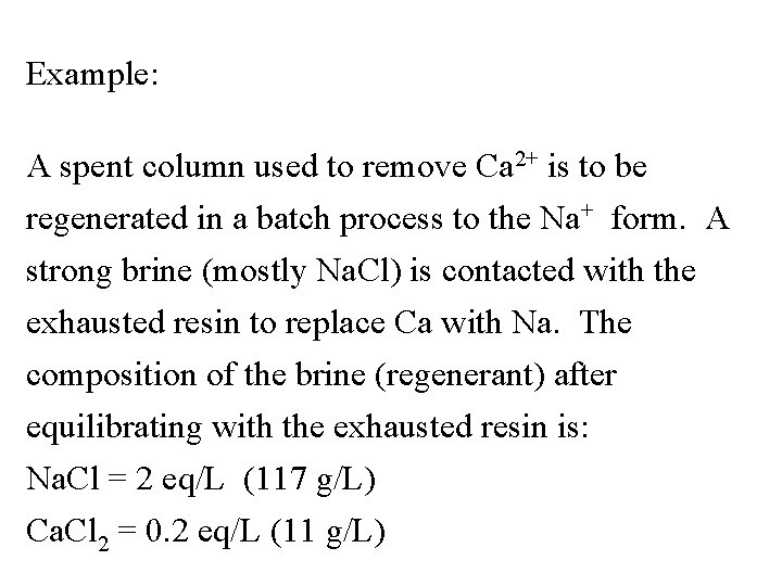 Example: A spent column used to remove Ca 2+ is to be regenerated in
