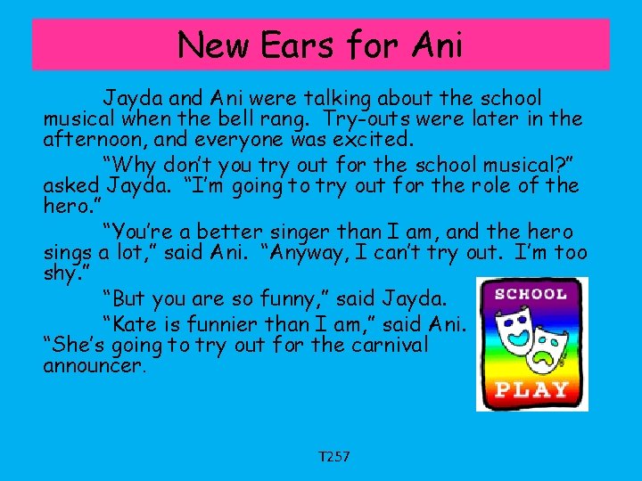 New Ears for Ani Jayda and Ani were talking about the school musical when