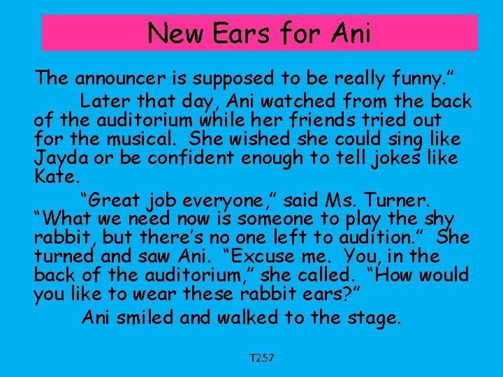 New Ears for Ani The announcer is supposed to be really funny. ” Later
