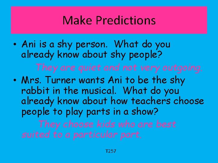 Make Predictions • Ani is a shy person. What do you already know about