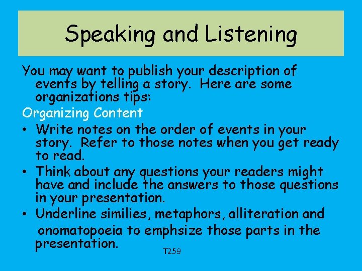 Speaking and Listening You may want to publish your description of events by telling