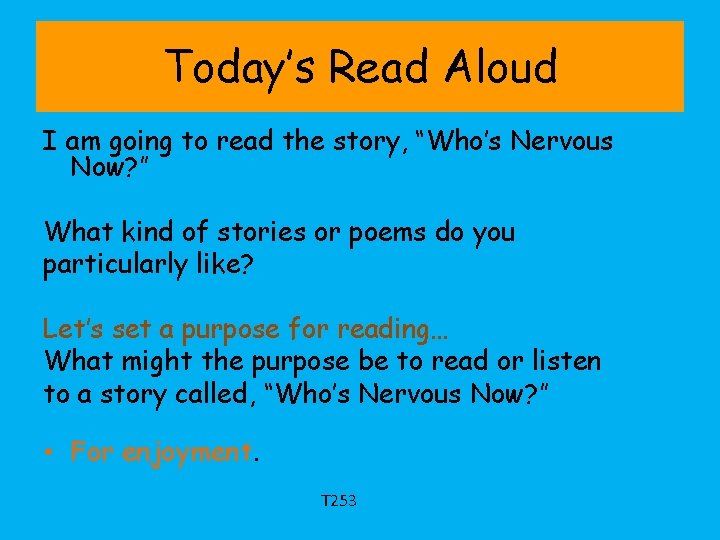 Today’s Read Aloud I am going to read the story, “Who’s Nervous Now? ”