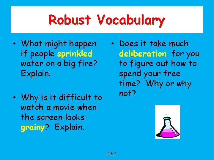 Robust Vocabulary • What might happen if people sprinkled water on a big fire?