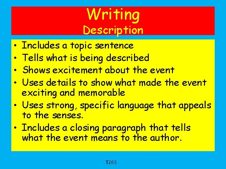 Writing Description Includes a topic sentence Tells what is being described Shows excitement about