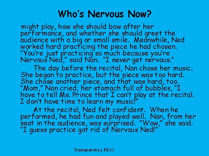 Who’s Nervous Now? might play, how she should bow after her performance, and whether