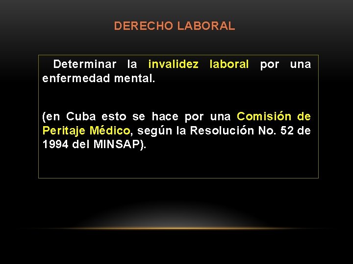 DERECHO LABORAL Determinar la invalidez laboral por una enfermedad mental. (en Cuba esto se