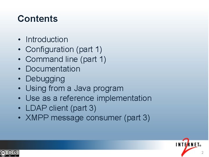 Contents • • • Introduction Configuration (part 1) Command line (part 1) Documentation Debugging