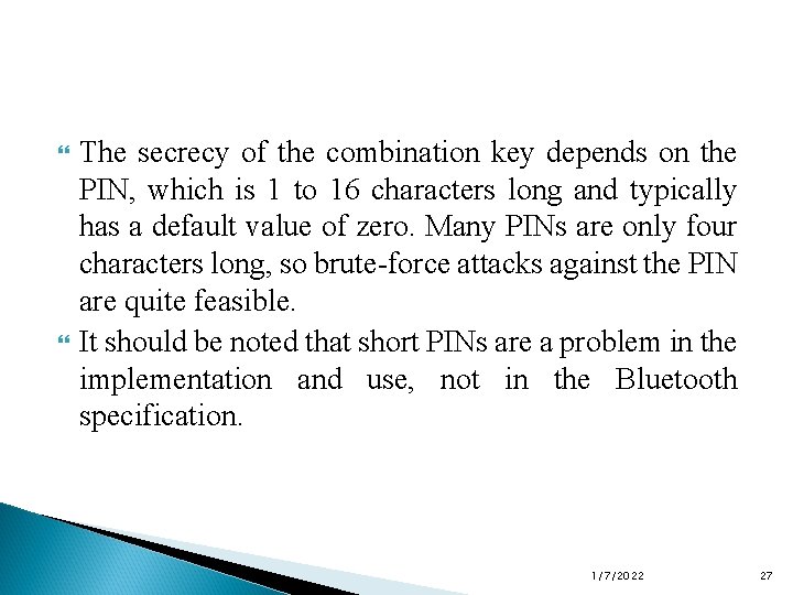  The secrecy of the combination key depends on the PIN, which is 1