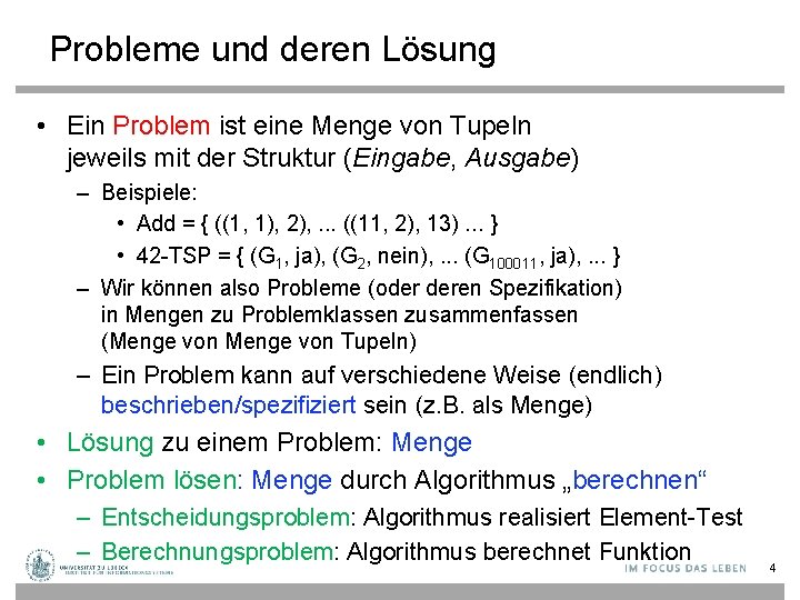 Probleme und deren Lösung • Ein Problem ist eine Menge von Tupeln jeweils mit