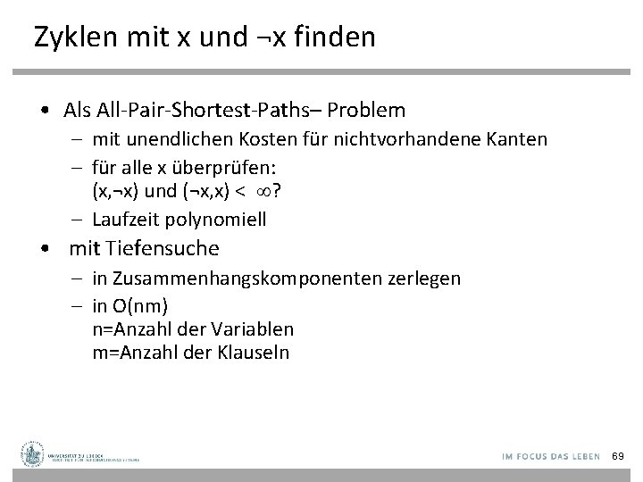 Zyklen mit x und ¬x finden • Als All-Pair-Shortest-Paths– Problem – mit unendlichen Kosten