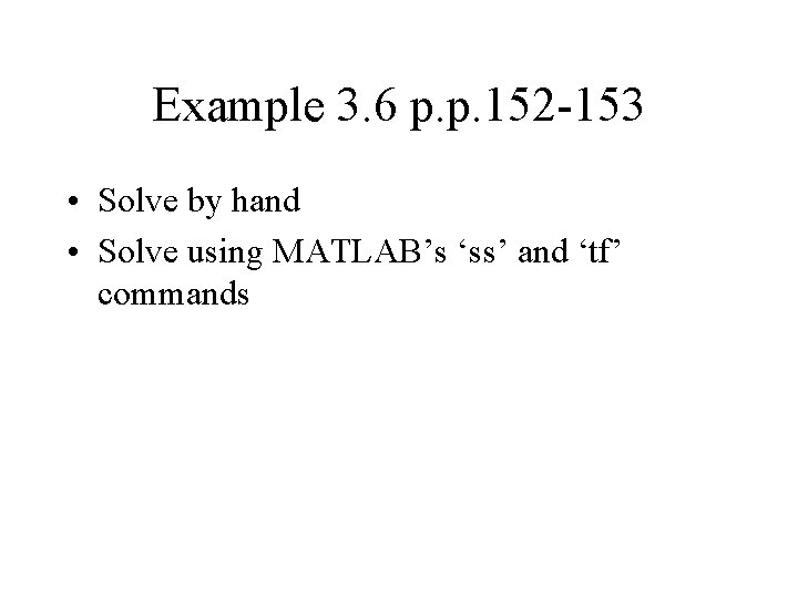 Example 3. 6 p. p. 152 -153 • Solve by hand • Solve using