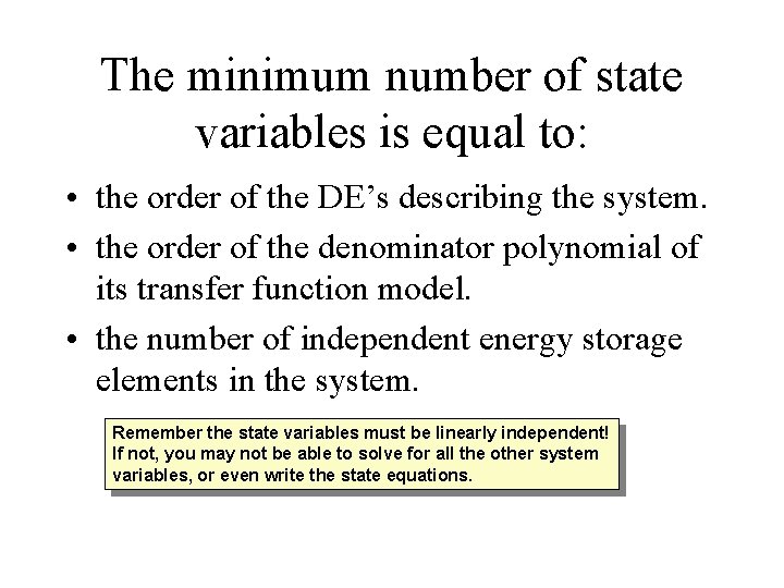 The minimum number of state variables is equal to: • the order of the