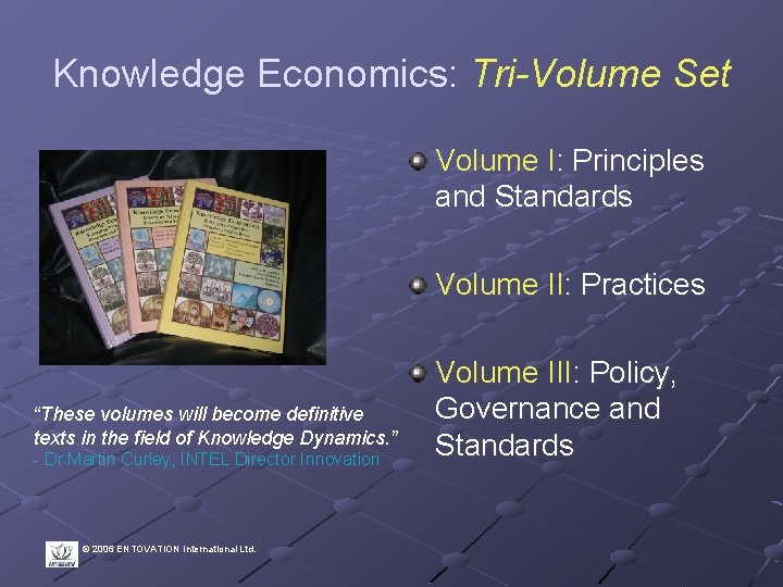 Knowledge Economics: Tri-Volume Set Volume I: Principles and Standards Volume II: Practices “These volumes