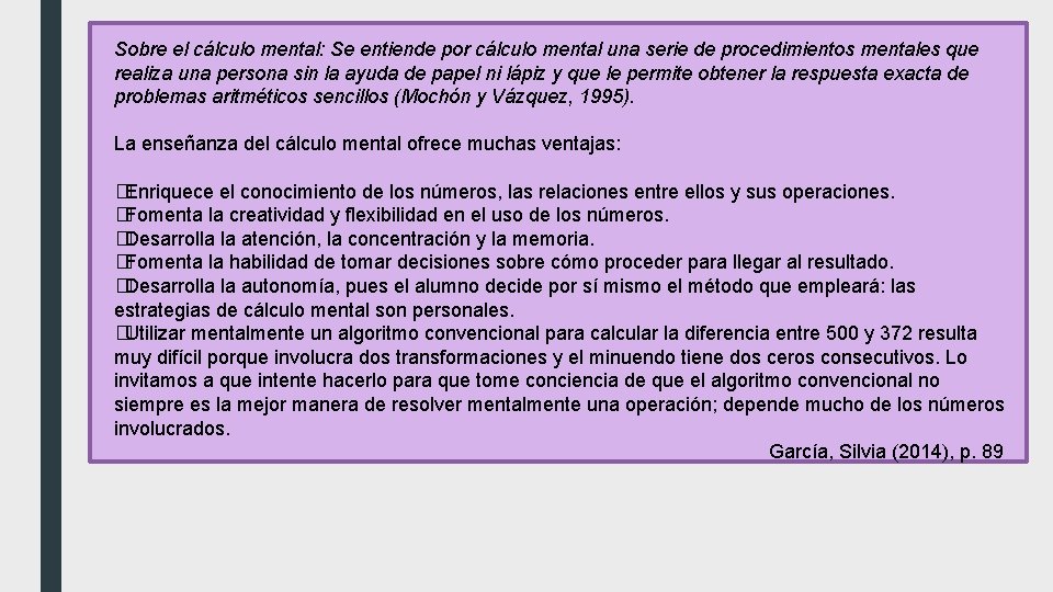 Sobre el cálculo mental: Se entiende por cálculo mental una serie de procedimientos mentales