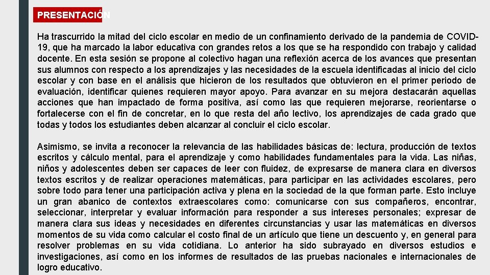 PRESENTACIÓN Ha trascurrido la mitad del ciclo escolar en medio de un confinamiento derivado