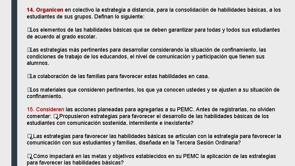 14. Organicen en colectivo la estrategia a distancia, para la consolidación de habilidades básicas,