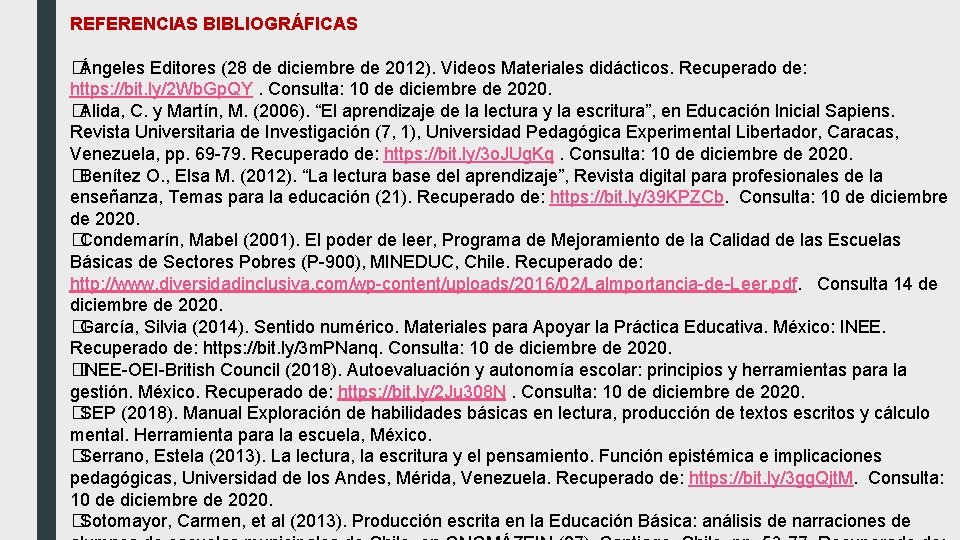 REFERENCIAS BIBLIOGRÁFICAS �Ángeles Editores (28 de diciembre de 2012). Videos Materiales didácticos. Recuperado de: