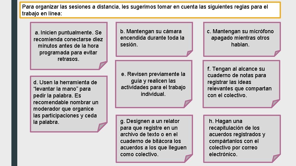 Para organizar las sesiones a distancia, les sugerimos tomar en cuenta las siguientes reglas