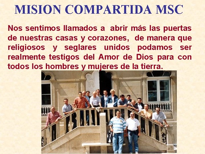 MISION COMPARTIDA MSC Nos sentimos llamados a abrir más las puertas de nuestras casas