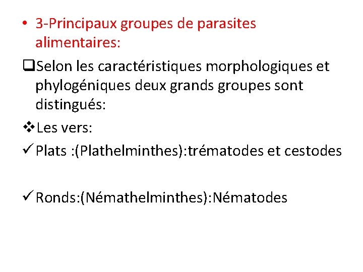 • 3 -Principaux groupes de parasites alimentaires: q. Selon les caractéristiques morphologiques et • 3 -Principaux groupes de parasites alimentaires: q. Selon les caractéristiques morphologiques et