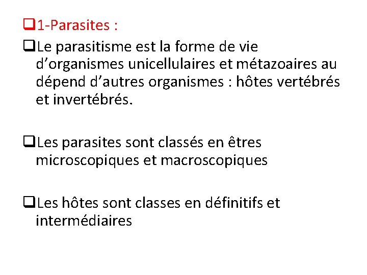 q 1 -Parasites : q. Le parasitisme est la forme de vie d’organismes unicellulaires q 1 -Parasites : q. Le parasitisme est la forme de vie d’organismes unicellulaires