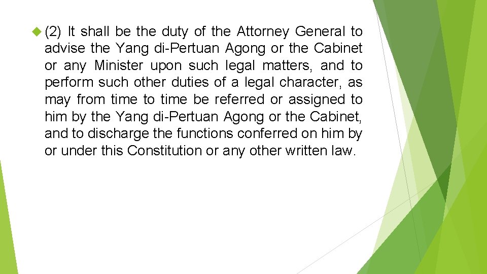  (2) It shall be the duty of the Attorney General to advise the