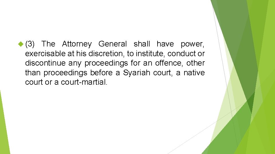  (3) The Attorney General shall have power, exercisable at his discretion, to institute,