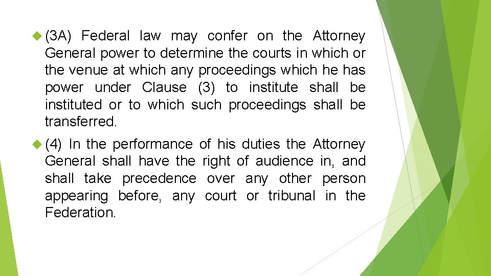  (3 A) Federal law may confer on the Attorney General power to determine