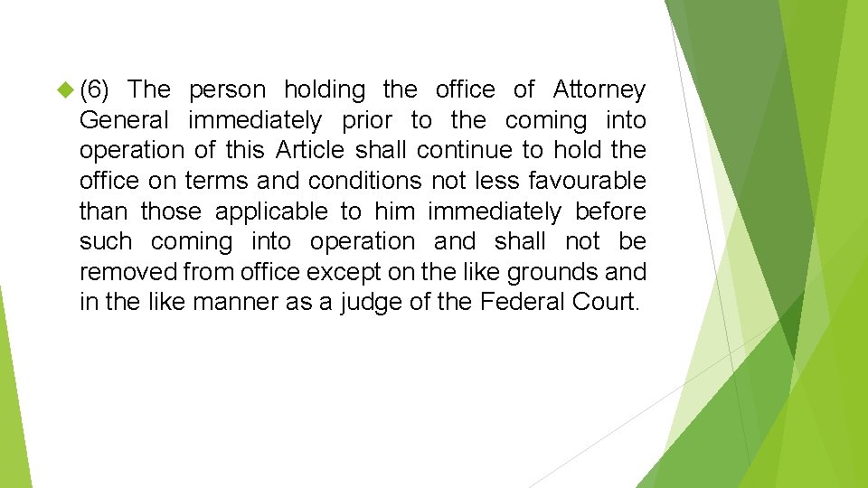  (6) The person holding the office of Attorney General immediately prior to the