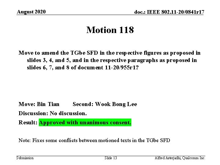 August 2020 doc. : IEEE 802. 11 -20/0841 r 17 Motion 118 Move to