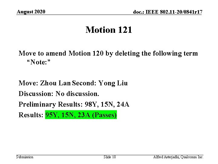 August 2020 doc. : IEEE 802. 11 -20/0841 r 17 Motion 121 Move to