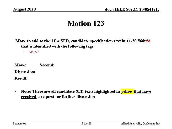 August 2020 doc. : IEEE 802. 11 -20/0841 r 17 Motion 123 Move to