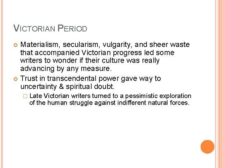 VICTORIAN PERIOD Materialism, secularism, vulgarity, and sheer waste that accompanied Victorian progress led some