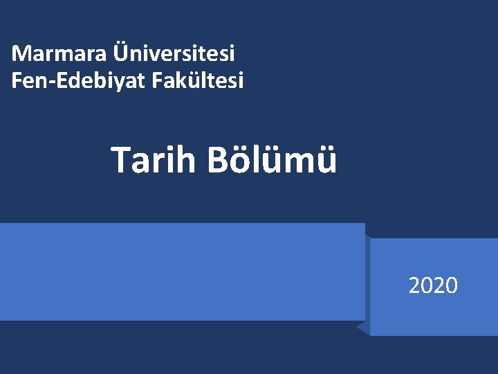 Marmara Üniversitesi Fen-Edebiyat Fakültesi Tarih Bölümü 2020 