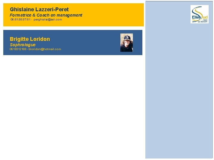 Ghislaine Lazzeri-Peret Formatrice & Coach en management 06. 61. 88. 87. 61 - perghislai@aol.