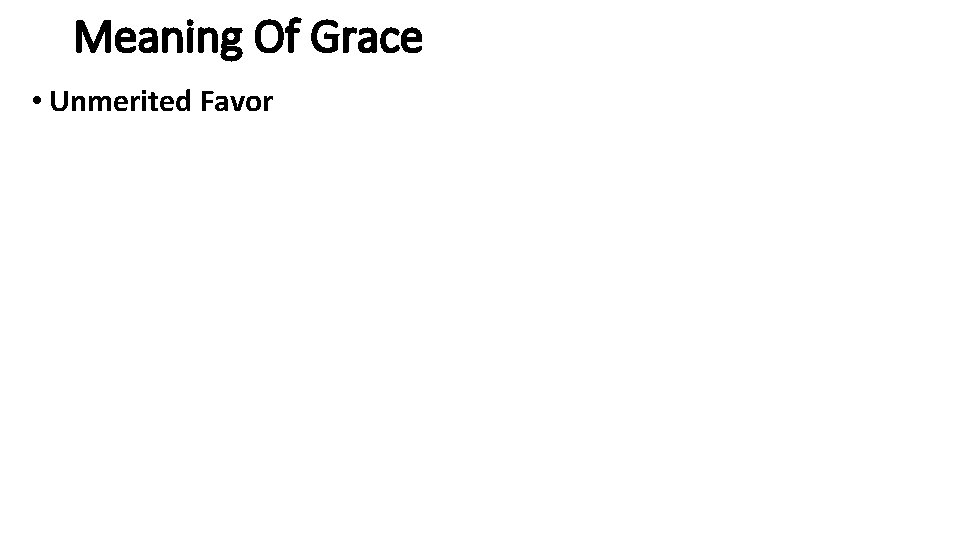 Meaning Of Grace • Unmerited Favor 