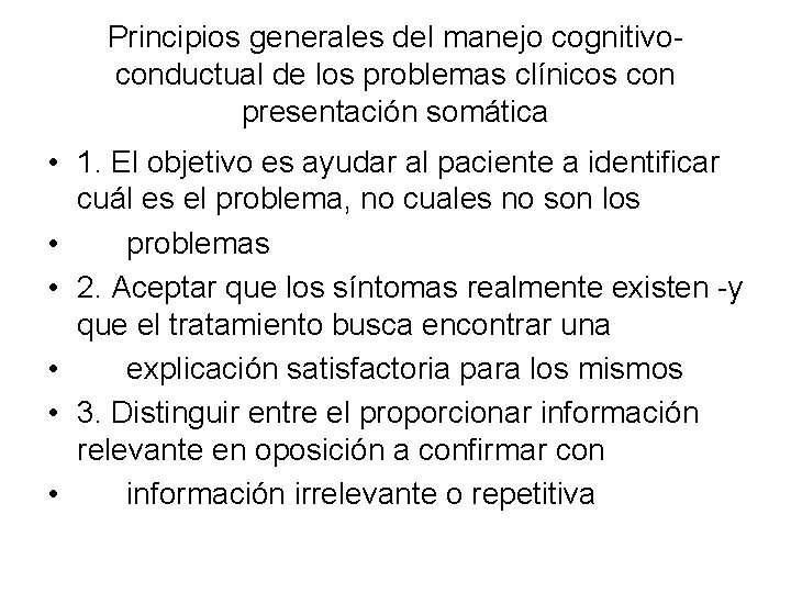 Principios generales del manejo cognitivo conductual de los problemas clínicos con presentación somática •