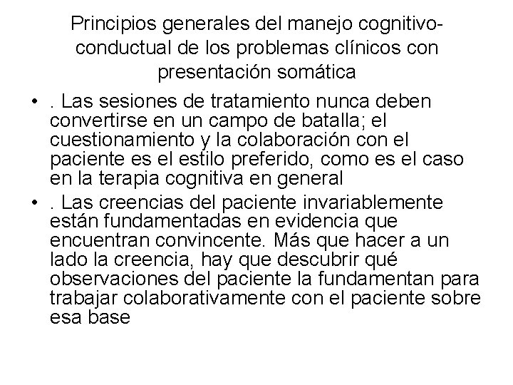 Principios generales del manejo cognitivo conductual de los problemas clínicos con presentación somática •