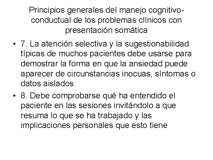 Principios generales del manejo cognitivo conductual de los problemas clínicos con presentación somática •